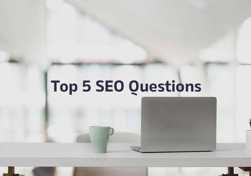 Top 5 SEO questions